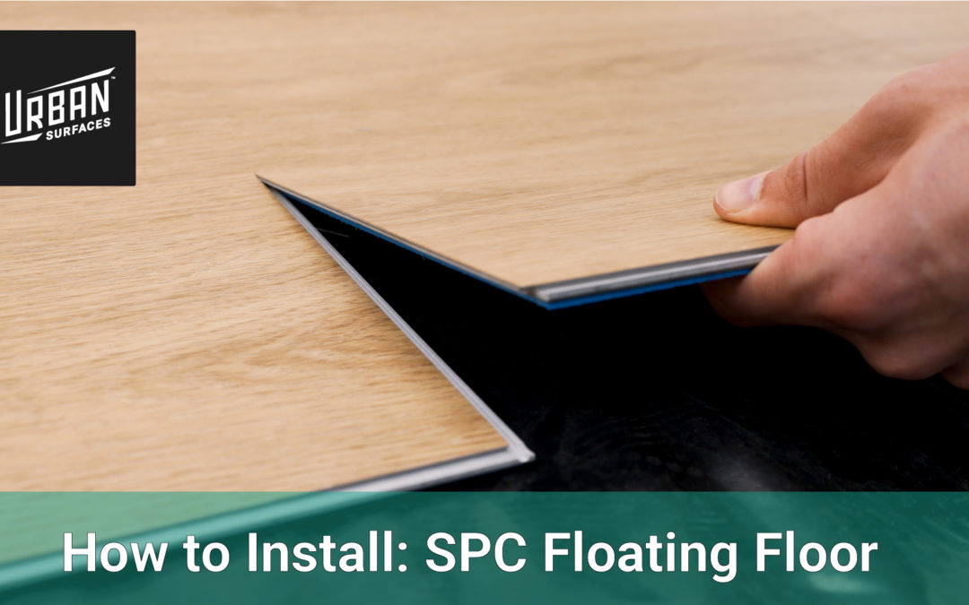 How To Install Our Spc Floating Floor Quickly And Correctly
