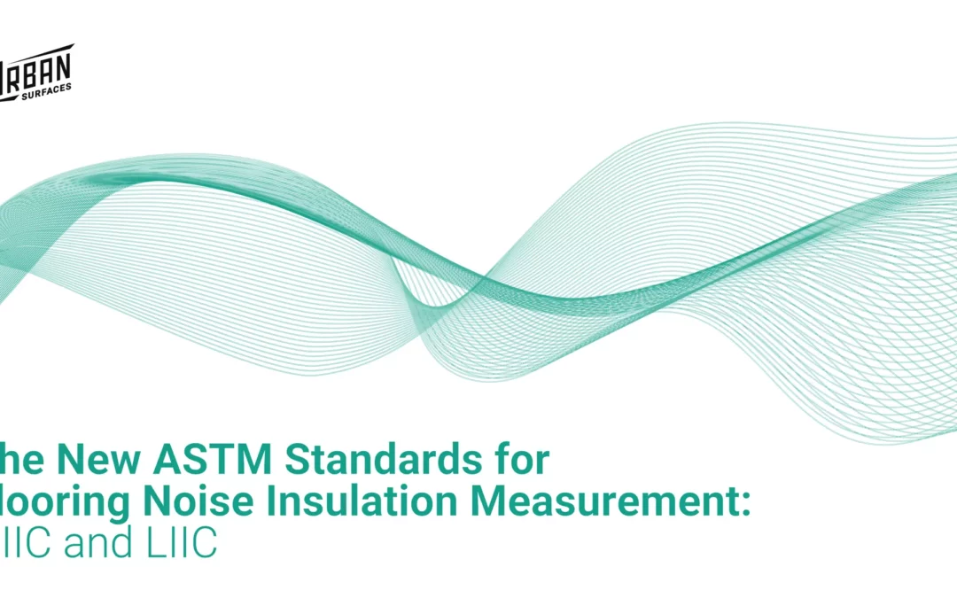 The New ASTM Standards for Flooring Noise Insulation Measurement: HIIC and LIIC