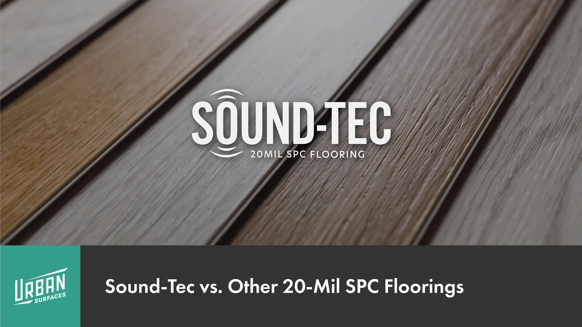 Sound-Tec Floating Floor logo with background of SPC flooring planks. Title: Sound-Tec vs Other 20mil SPC Floorings.