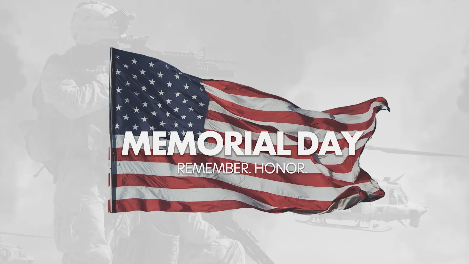 A header image with an American flag in front of a faint, light-gray image of armed forces. Text says, "MEMORIAL DAY" and "REMEMBER. HONOR."